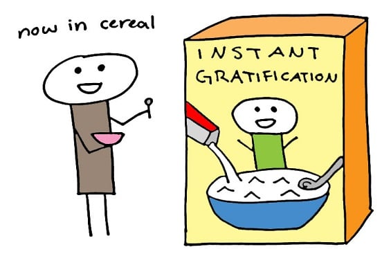 Instant Gratification