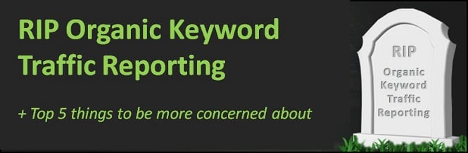 RIP Organic Keyword Traffic Reporting