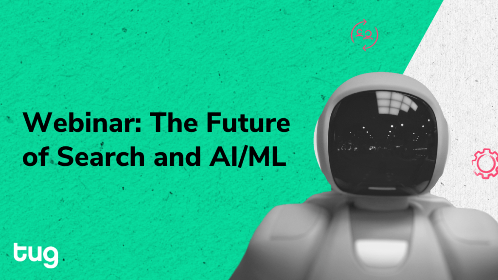 Webinar: The Future of Search and AI/ML