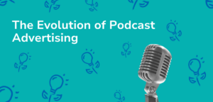 Evolution of podcast advertising