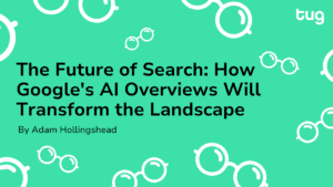 How Google's AI Overviews Will Transform the Landscape