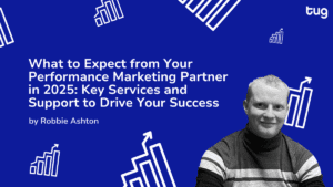 What to Expect from Your Performance Marketing Partner in 2025