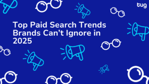 Top Paid Search Trends Brands Can’t Ignore in 2025